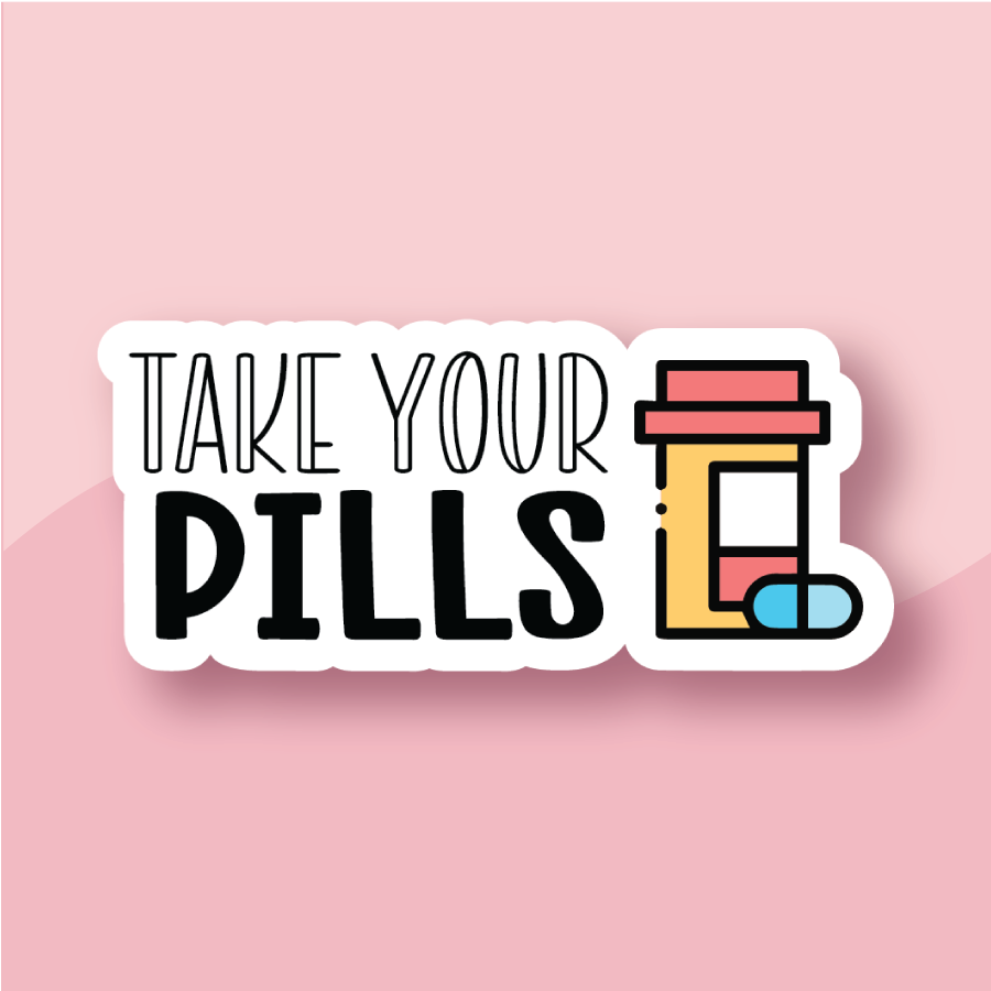Take Your Pills ADHD Sticker - Premium Waterproof Laminated Die Cut Sticker - Just $5