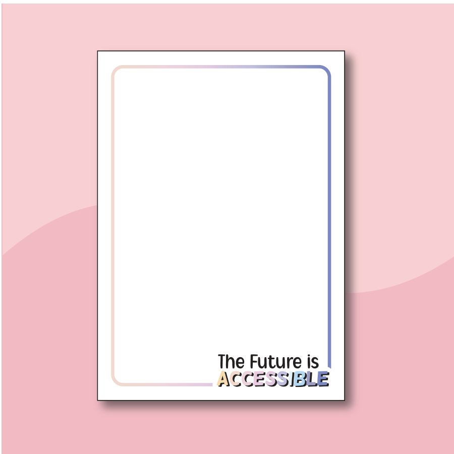 The Future Is Accessible Notepads