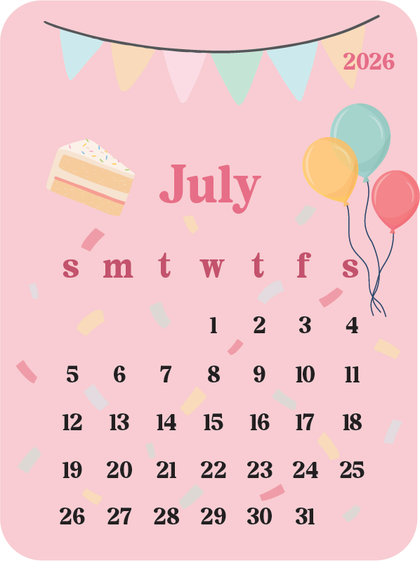 July 2026 Calendar. On a light pink background with a dark pink July, 2026 in the upper right corner. The abbreviated days of the week below the month and the days in black. Behind all of this are birthday party decorations. At the top are pastel flag banner. A slice of cake to the left of the month and three balloons to the right. Falling confetti accents throughout.