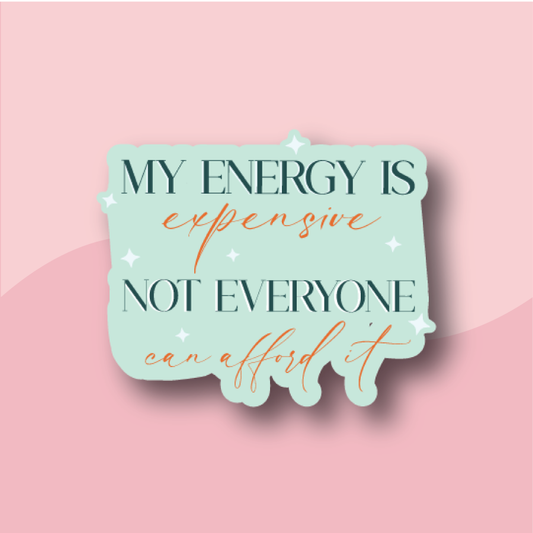 My Energy Is Expensive Magnet